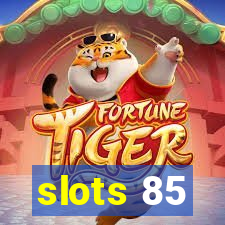 slots 85